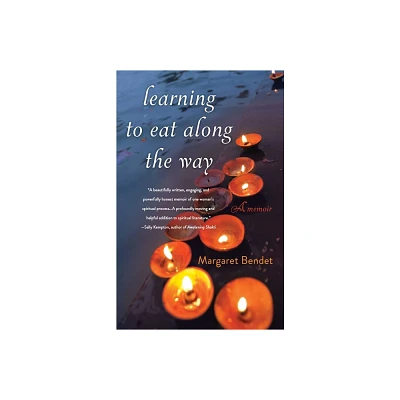 Learning to Eat Along the Way - by Margaret Bendet (Paperback)