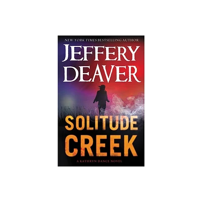 Solitude Creek - (Kathryn Dance Novel) Large Print by Jeffery Deaver (Hardcover)