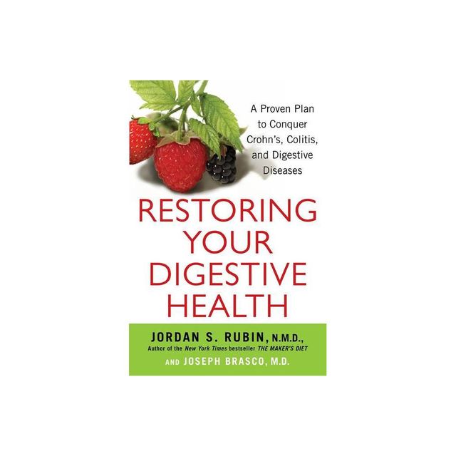 Restoring Your Digestive Health - by Jordan Rubin & Joseph Brasco (Paperback)