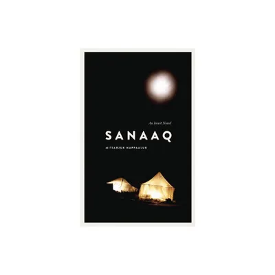 Sanaaq - (Contemporary Studies on the North) by Mitiarjuk Nappaaluk (Paperback)