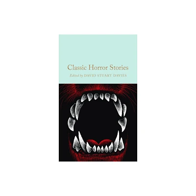 Classic Horror Stories - by David Stuart Davies (Hardcover)