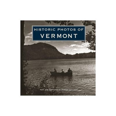 Historic Photos of Vermont - (Hardcover)