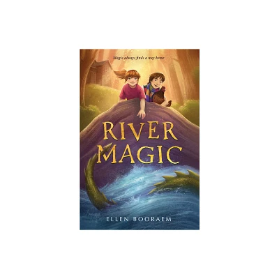 River Magic - by Ellen Booraem (Hardcover)