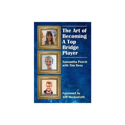 The Art of Becoming a Top Bridge Player - by Samantha Punch (Paperback)