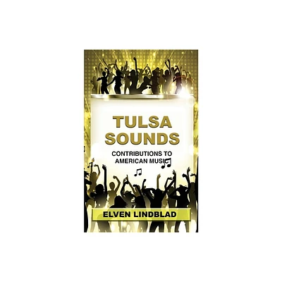 Tulsa Sounds - by Elven Lindblad (Paperback)