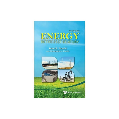 Energy in the 21st Century (3rd Edition) - by John R Fanchi (Paperback)