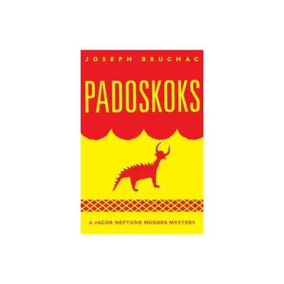 Padoskoks - (American Indian Literature and Critical Studies) by Joseph Bruchac (Paperback)