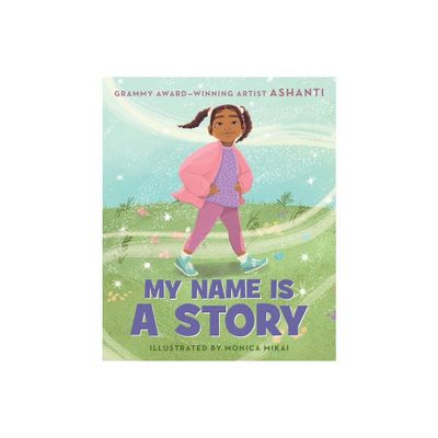 My Name Is a Story - by Ashanti (Board Book)