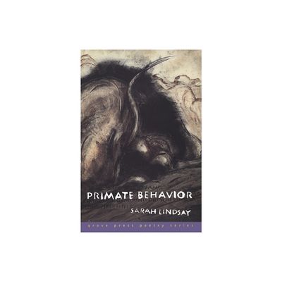 Primate Behavior - by Sarah Lindsay (Paperback)