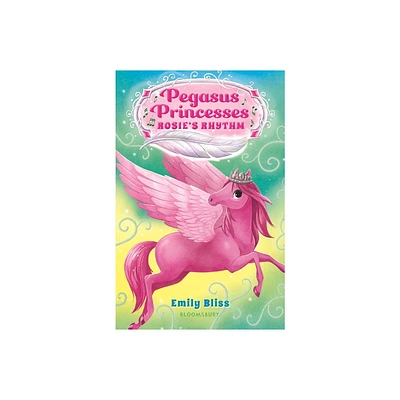 Pegasus Princesses 5: Rosies Rhythm - by Emily Bliss (Paperback)