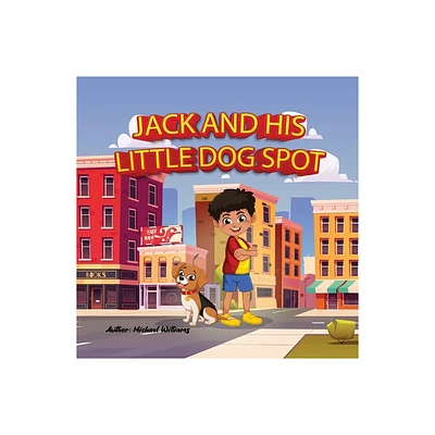 Jack and his little dog Spot - by Michael D Williams (Paperback)