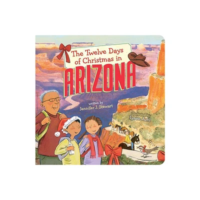 The Twelve Days of Christmas in Arizona - (Twelve Days of Christmas in America) by Jennifer J Stewart (Board Book)