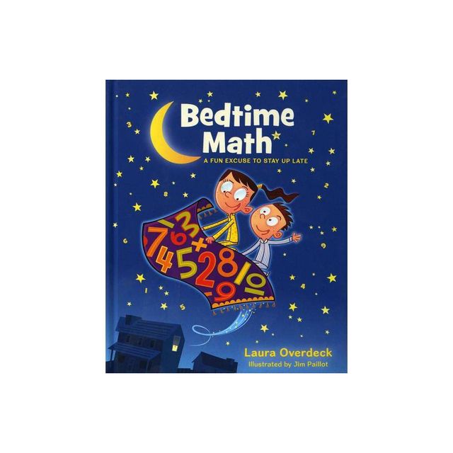 Bedtime Math: A Fun Excuse to Stay Up Late - by Laura Overdeck (Hardcover)