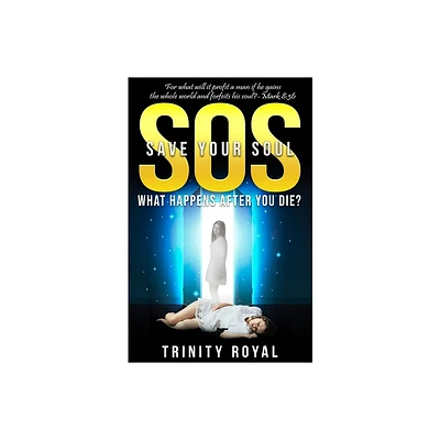 SOS - Save yOur Soul - by Trinity Royal (Paperback)