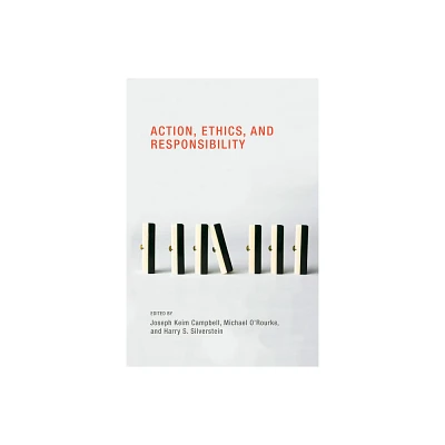 Action, Ethics, and Responsibility - (Topics in Contemporary Philosophy) by Joseph Keim Campbell & Michael ORourke & Harry S Silverstein