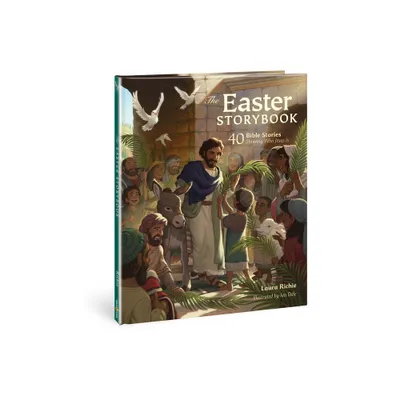 The Easter Storybook - (Bible Storybook) by Laura Richie (Hardcover)