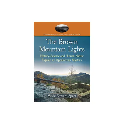 The Brown Mountain Lights - (Contributions to Southern Appalachian Studies) Annotated by Wade Edward Speer (Paperback)