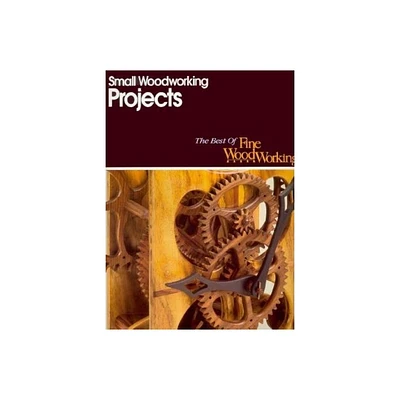 Small Woodworking Projects - (Best of Fine Woodworking) by Editors of Fine Woodworking (Paperback)