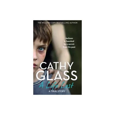 A Life Lost - by Cathy Glass (Paperback)