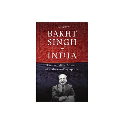 Bakht Singh of India - by T E Koshy (Paperback)