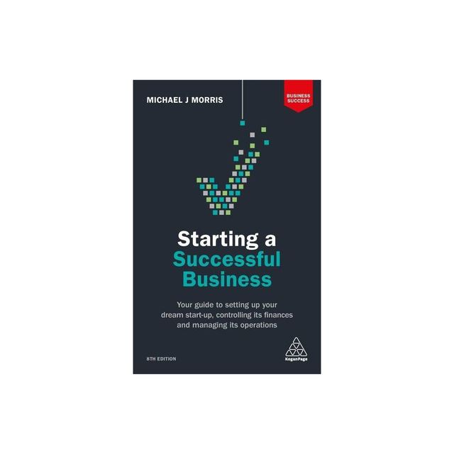 Starting a Successful Business - (Business Success) 8th Edition by Michael J Morris (Paperback)