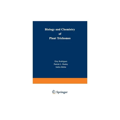 Biology and Chemistry of Plant Trichomes - by Eloy Rodriguez (Paperback)