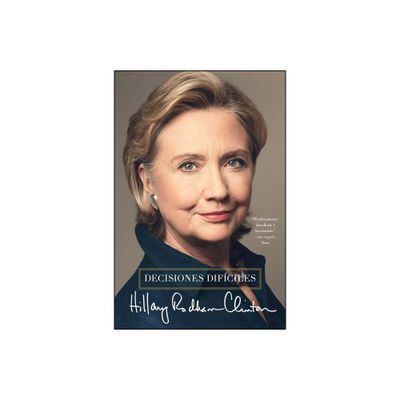 Decisiones Difciles - by Hillary Rodham Clinton (Paperback)