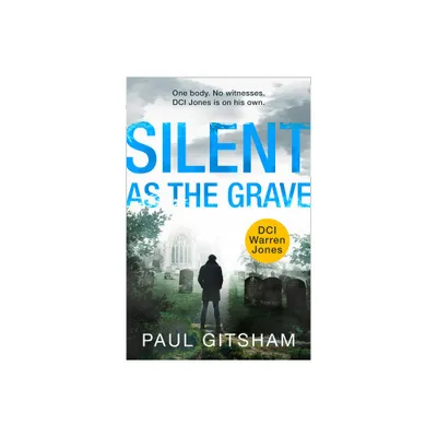 Silent As The Grave - by Paul Gitsham (Paperback)