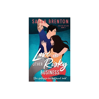 Love and Other Risky Business - by Sarah Brenton (Paperback)