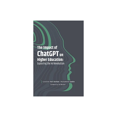 The Impact of ChatGPT on Higher Education - by Caroline Fell Kurban & Muhammed  & ahin (Hardcover)