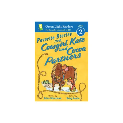 Favorite Stories from Cowgirl Kate and Cocoa Partners - (Green Light Readers Level 2) by Erica Silverman (Paperback)