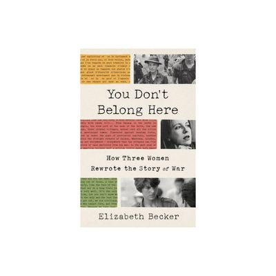 You Dont Belong Here - by Elizabeth Becker (Paperback)