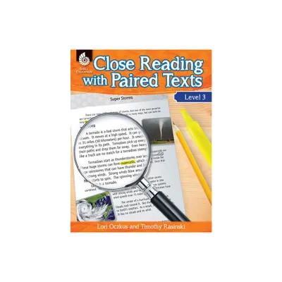 Close Reading with Paired Texts Level 3 - by Lori Oczkus & Timothy Rasinski (Paperback)