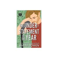 The Understatement of the Year - (Ivy Years) by Sarina Bowen (Paperback)