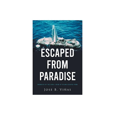 Escaped from Paradise - by Jose B Vias (Paperback)