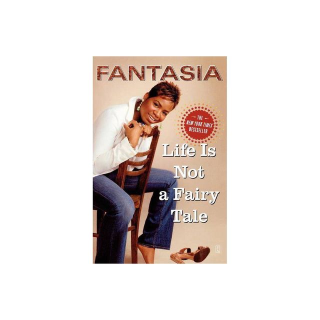 Life Is Not a Fairy Tale - by Fantasia (Paperback)