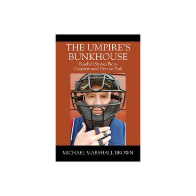 The Umpires Bunkhouse - by Michael Marshall Brown (Paperback)