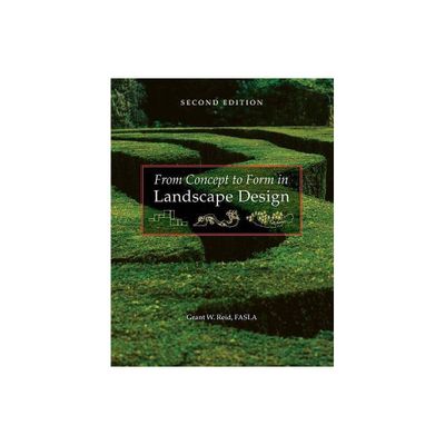 From Concept to Form in Landscape Design - 2nd Edition by Grant W Reid (Paperback)