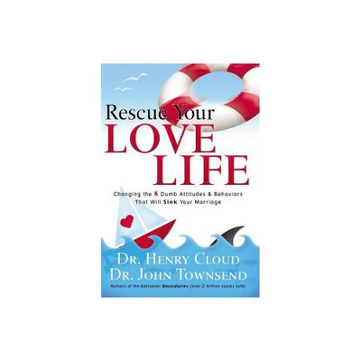 Rescue Your Love Life - by Henry Cloud & John Townsend (Paperback)