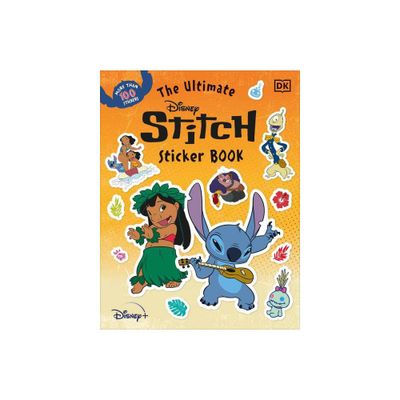 The Ultimate Disney Stitch Sticker Book - (Ultimate Sticker Book) by DK (Paperback)