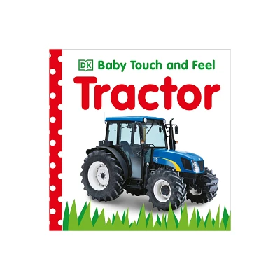 Baby Touch and Feel: Tractor - by DK (Board Book)