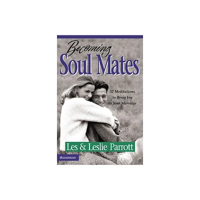 Becoming Soul Mates - by Les And Leslie Parrott (Paperback)