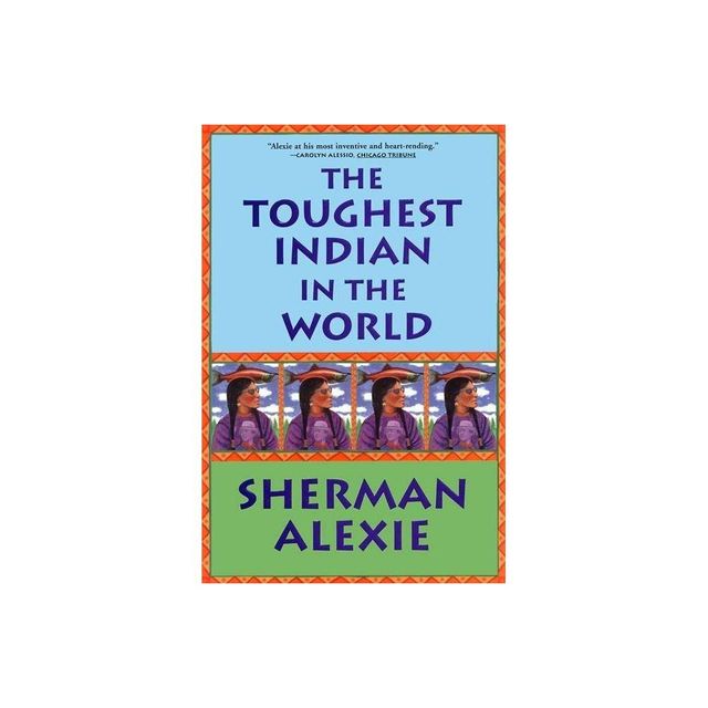 The Toughest Indian in the World - by Sherman Alexie (Paperback)