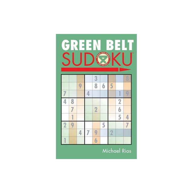 Green Belt Sudoku(r) - (Martial Arts Puzzles) by Michael Rios (Paperback)