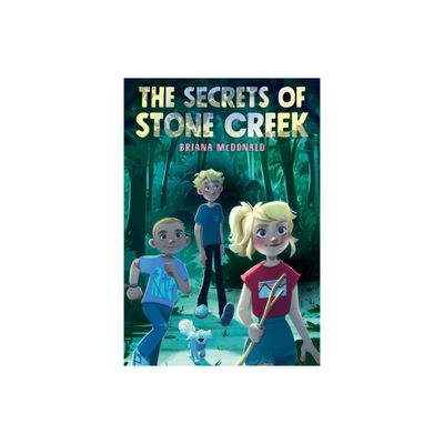 The Secrets of Stone Creek - by Briana McDonald (Hardcover)