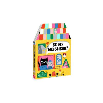 Be My Neighbor? - (Board Book)