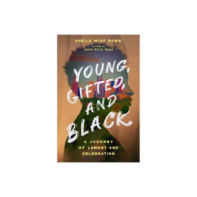 Young, Gifted, and Black - by Sheila Wise Rowe (Paperback)