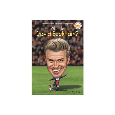 Who Is David Beckham? - (Who Was?) by Ellen Labrecque & Who Hq (Paperback)