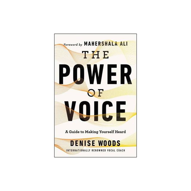 The Power of Voice - by Denise Woods (Paperback)