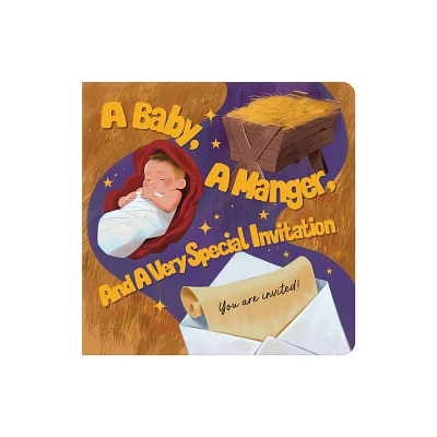 A Baby, a Manger, and a Very Special Invitation - by Kelly McIntosh (Board Book)